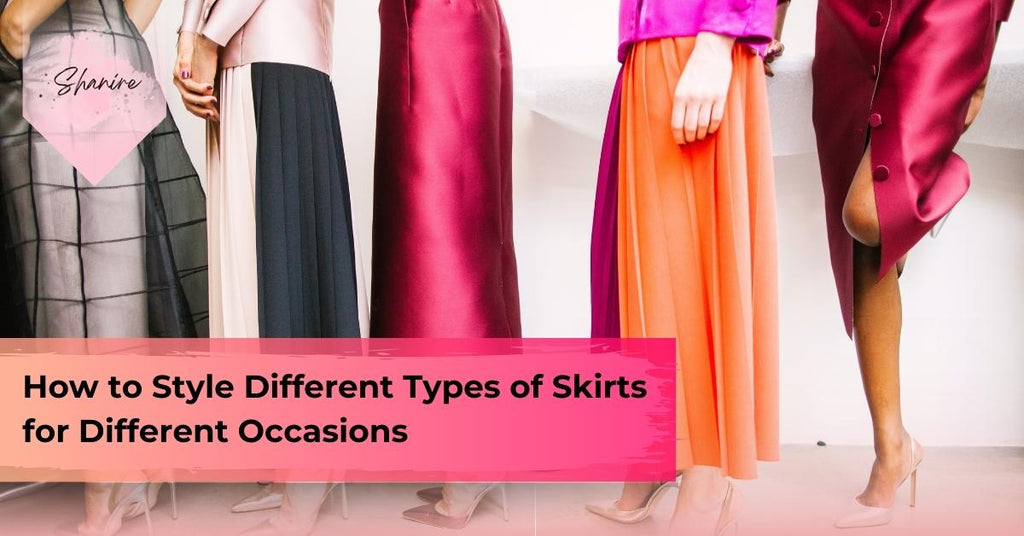How to Style Different Types of Skirts for Different Occasions