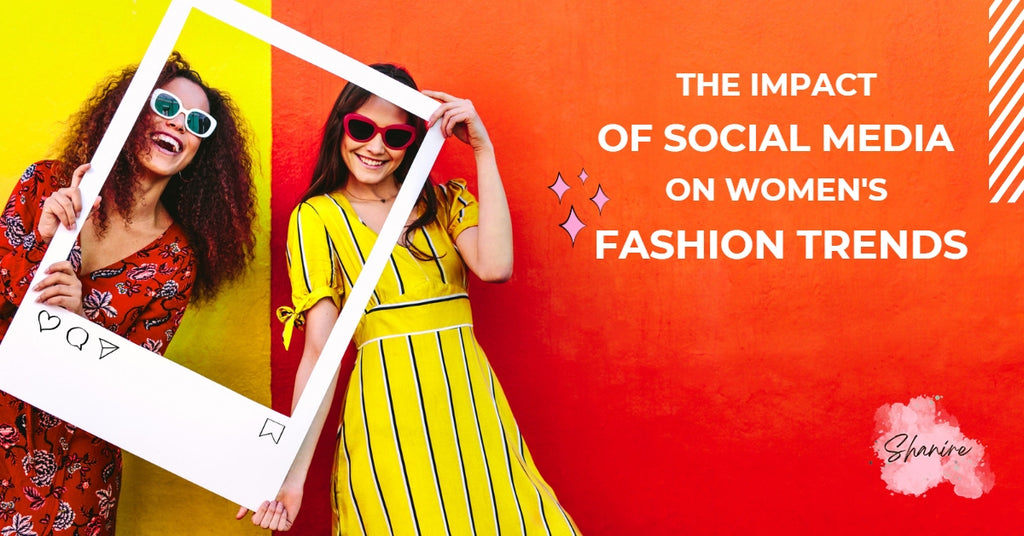 The Impact of Social Media on Women's Fashion Trends